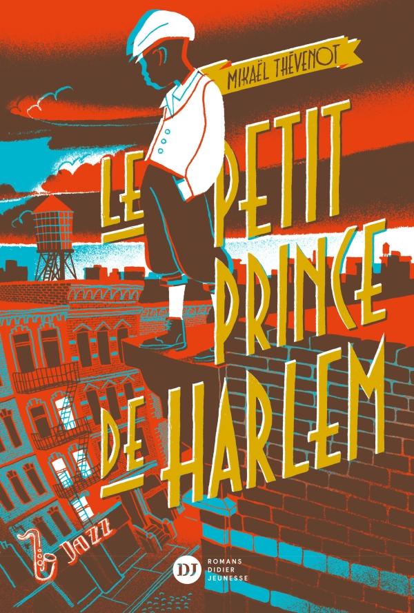 Le petit prince de Harlem, de Mikaël Thévenot, sélectionné pour le Prix RTS Littérature Ados 2020. [Romans Didier Jeunesse - www.labonneadresse.graphics]
