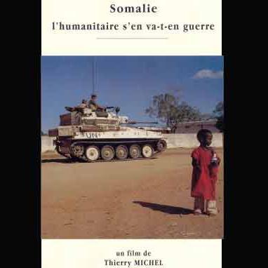 L'affiche du film "Somalie, l'humanité s'en va en guerre" de Thierry Michel. [2013 les films de la passerelle]