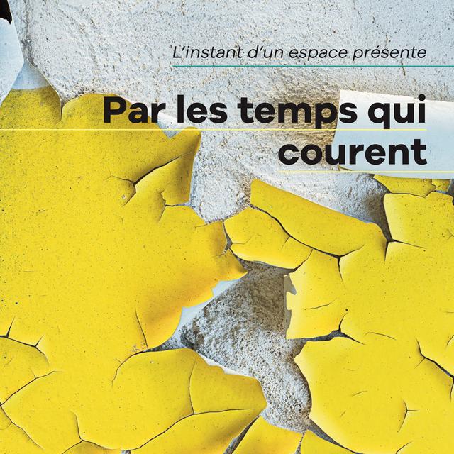 L'affiche du spectacle "Par les temps qui courent". [instant-espace.ch/]