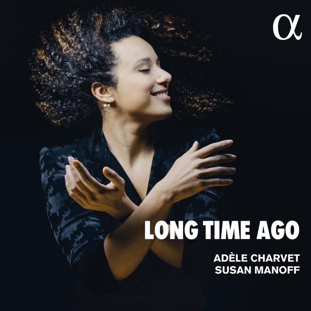 La pochette de l'album "Long Time Ago" d'Adèle Charvet et Susan Manoff.
Alpha Classics [Alpha Classics]