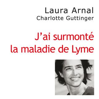 Le livre témoignage J'ai surmonté la maladie de Lyme de Laura Arnal. [Site internet d'Odile Jacob]
