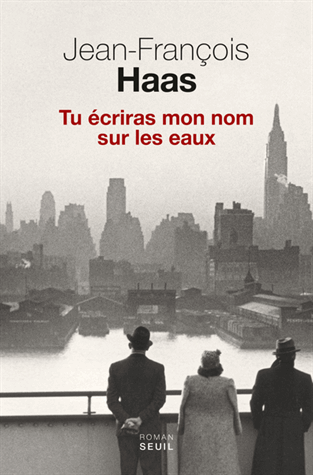 La couverture du livre "Tu écriras mon nom sur les eaux" de Jean-François Haas. [Seuil]