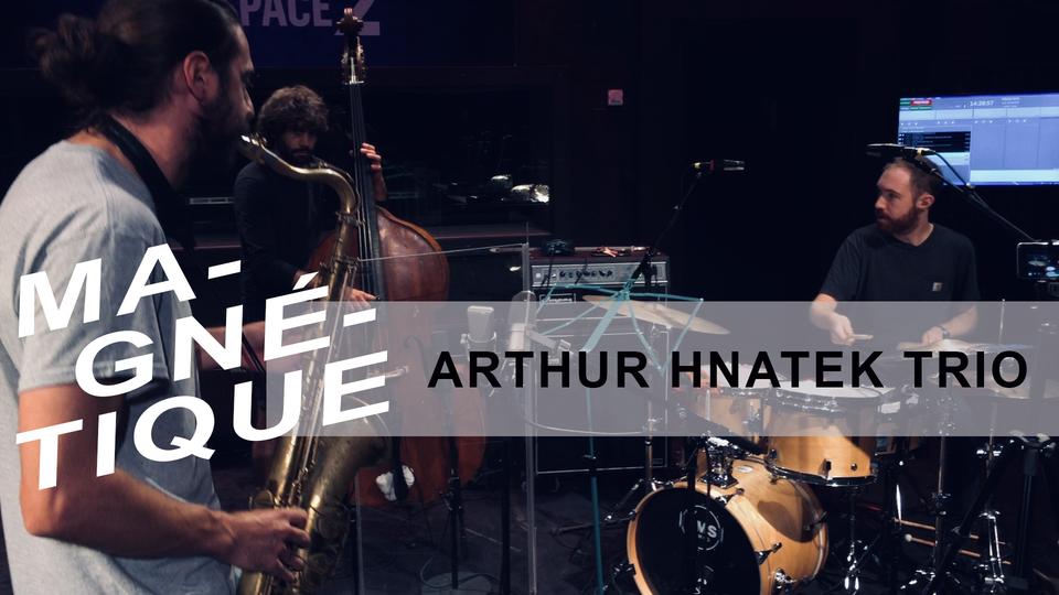 Arthur Hnatek Trio au Studio 15!