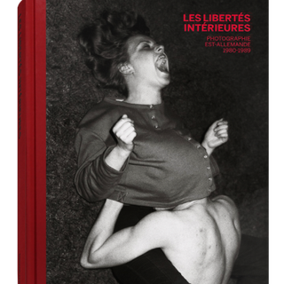 "Les libertés intérieures. Photographie est-allemande 1980-1989" (Editions Xavier Barral), dirigé par Sonia Voss. [exb.fr]
