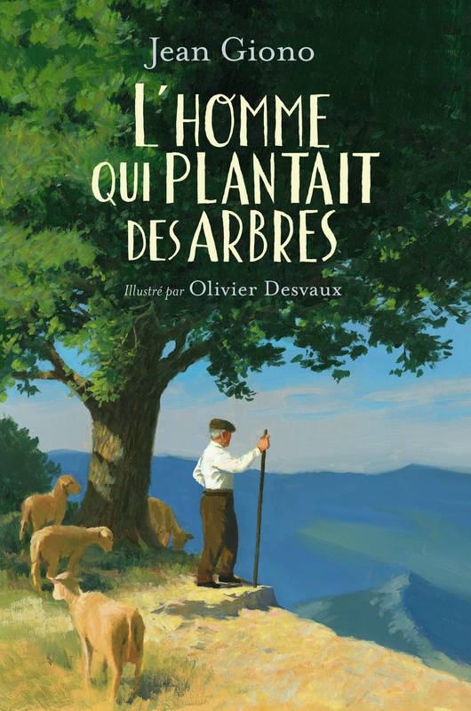 "L'homme qui plantait des arbres" de Jean Giono.Illustration Olivier Desvaux.  Editions Gallimard [Editions Gallimard - Illustration Olivier Desvaux]