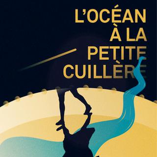 L'affiche du conte musical "L'océan à la petite cuillère". [compagniebis.com]