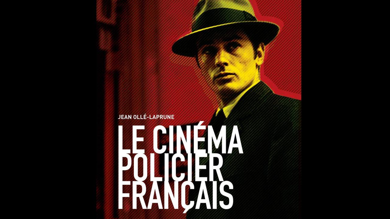 La couverture du film "Le cinéma policier français" de Jean Ollé-Laprune. [Editions Hugo: Images]