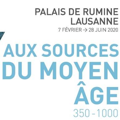 Aux sources du Moyen-Âge, exposition au Palais de Rumine de Lausanne. [lausanne-musees.ch]