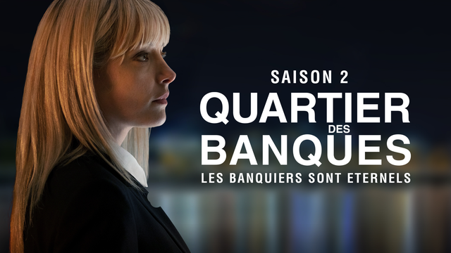 La saison 2 de la série "Quartier des banques" [RTS - Point Prod.]