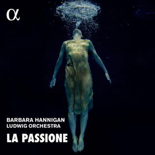 "La Passione", avec Barbara Hannigan et le Ludwig Orchestra. [barbarahannigan.com]