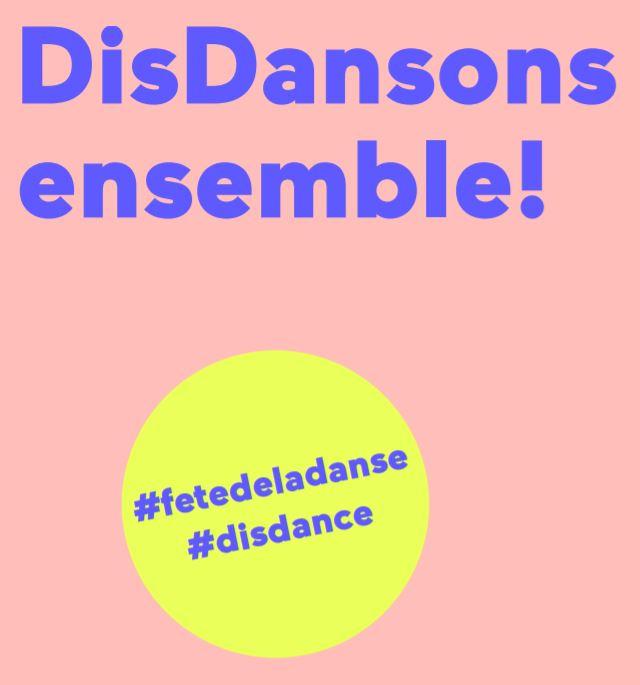 "DisDanse", la Fête de la Danse en ligne, du 15 au 17 mai 2020. [fetedeladanse.ch]