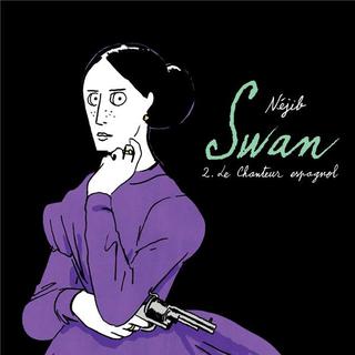 La couverture de la BD "Swan. 2. Le chanteur espagnol" de Néjib. [Gallimard]
