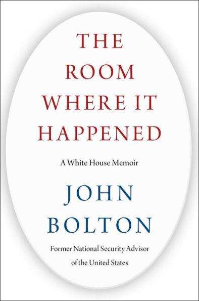 Le livre de John Bolton, ex-conseiller à la sécurité nationale de Donald Trump, est intitulé "The Room Where It Happened, A White House Memoir". Il doit être publié le 23 juin 2020. [Barnes & Noble]