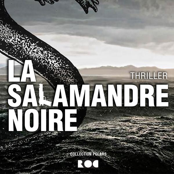 La Salamandre Noire - Simon Vermot [https://editionsduroc.ch/produit/la-salamandre-noire/]