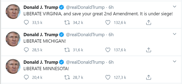 "Libérez le Minnesota!" - "Libérez le Michigan!" - "Libérez la Virginie, et sauvez votre formidable deuxième amendement. Il est assiégé!" [Twitter - @realDonaldTrump]