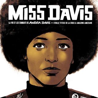 Couverture de "Miss Davis, la vie et les combats de Angela Davis"  de Sybille Titeux et Amazing Ameziane. [Editions du Rocher]