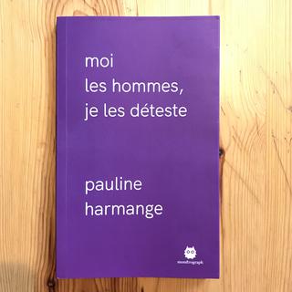 Couverture du livre "Moi les hommes, je les detestes" de Pauline Harmange. [monstrograph]