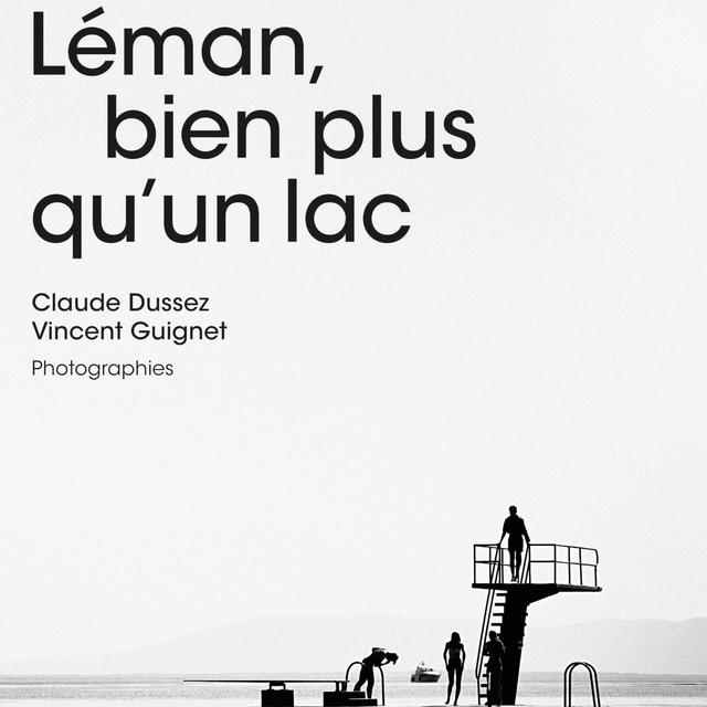 Couverture du livre "Léman, bien plus qu'un lac". [Claude Dussex et Vincent Guignet]