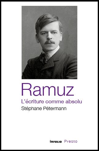 La couverture du livre "Ramuz. L'écriture comme absolu" de Stéphane Pétermann. [Edition Infolio/Presto]
