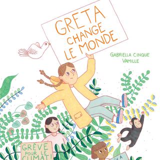 La couverture du livre "Greta change le monde" de Gabriella Cinque et Vamille. [Sarbacane]