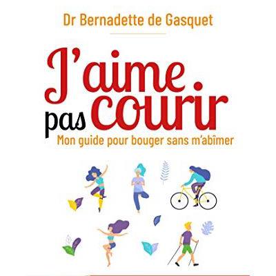 "J'aime pas courir: mon guide pour bouger sans m'abîmer", le livre de Bernadette de Gasquet. [@fnac.ch]
