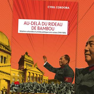 Couverture du livre "Au-delà du rideau de Bambou" de Cyril Cordoba. [Editions Alphil/RTS]