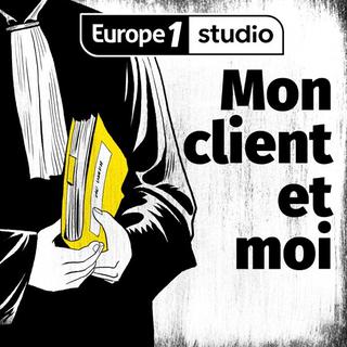 Visuel du podcast "Mon client et moi". [Europe1]