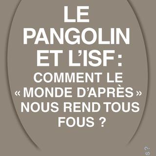 La couverture du dernier livre de Philippe Manière: "Le pangolin et l'ISF: comment le "monde d'après" nous rend tous fous?" [Editions de l'Observatoire]