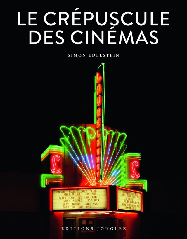 La couverture du livre "Le Crépuscule des cinémas" aux éditions Jonglez. [Simon Edelstein]