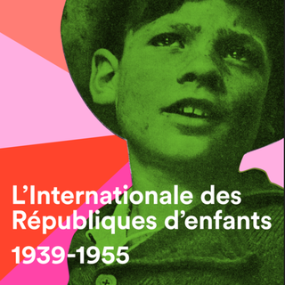 L'Internationale des Républiques d'enfants 1939-1955. [RTS]