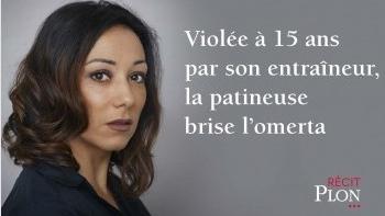 La patineuse artistique Sarah Abitbol dénonce les abus sexuels dont elle a été victime par son entraîneur quand elle avait 15 ans. [lisez.com - Plon]