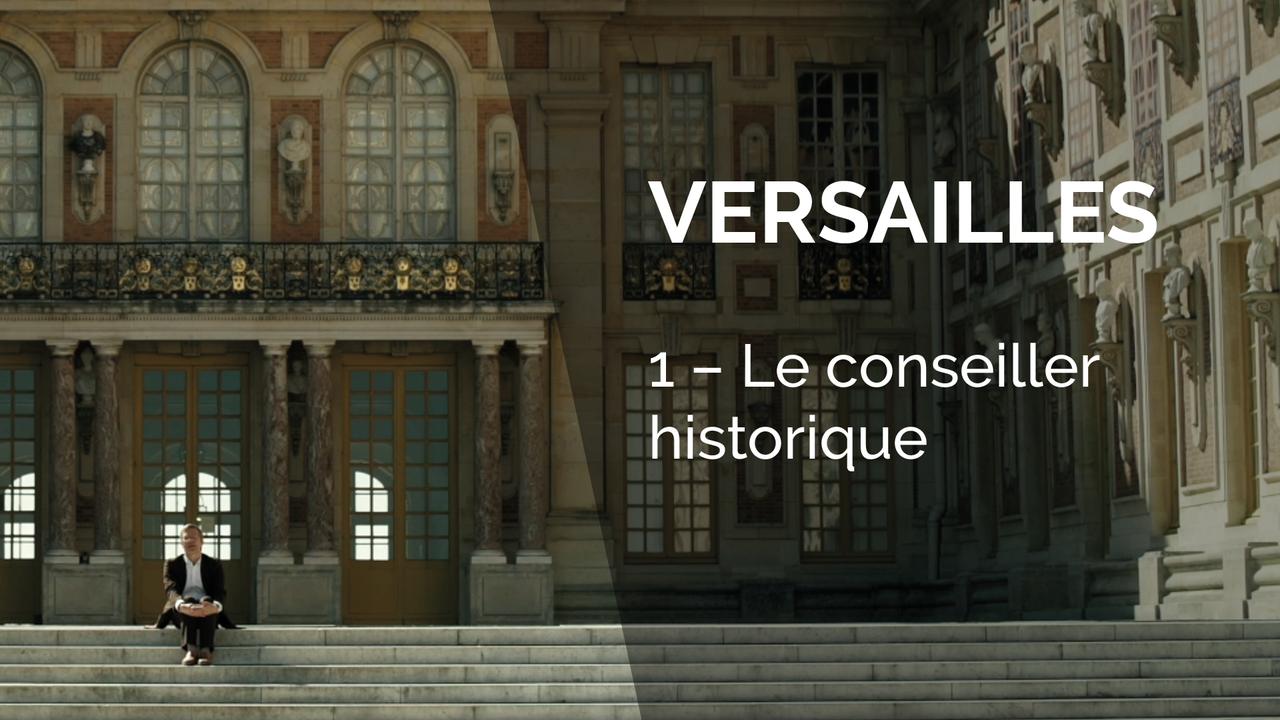 Versailles - Le conseiller historique. [Canal+]