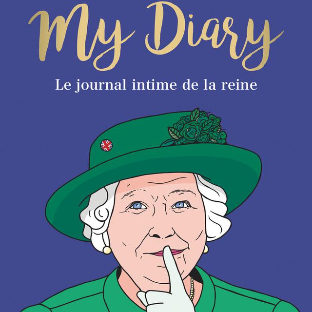 La couverture de l'ouvrage "My Diary: le journal intime de la reine" de Marion L'Hour. [http://www.flammarion-diffusion.fr/ - Marion L'Hour]