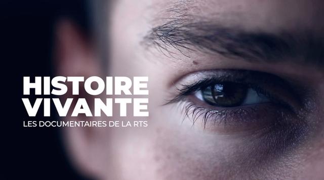 Histoire vivante, les documentaires de la RTS [RTS]