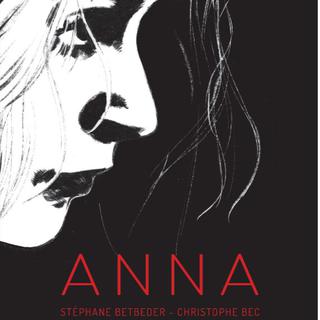 La couverture de l'album "Anna" de Stéphane Betbeder et Christophe Bec. [La Boîte à Bulles]