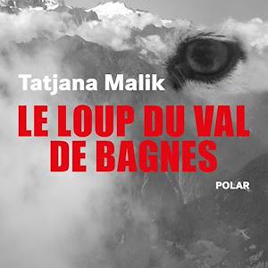 "Le Loup du Val de Bagnes" de Tatjana Malik. [payot.ch]