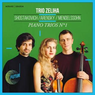 L'album "Shostakovich, Arensky, Mendelssohn - Piano Trios N°1" (Mirare, 2020) du trio Zeliha. [Mirare 2020 - Trio Zeliha]