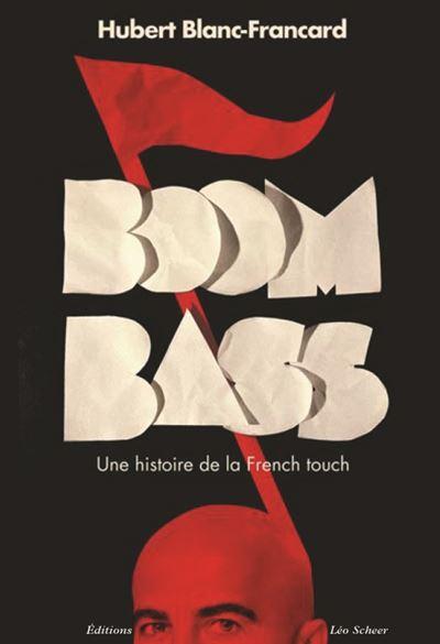 La pochette du livre "Boombass, une histoire de la French touch" d'Hubert Blanc-Francard. [Ed. Léo Scheer]