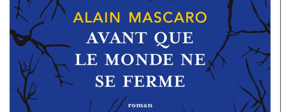 La pochette du livre d'Alain Mascaro, "Avant que le monde ne se ferme". [Editions Autrement]