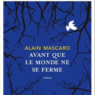 La pochette du livre d'Alain Mascaro, "Avant que le monde ne se ferme". [Editions Autrement]