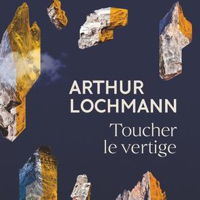 Couverture du livre d'Arthur Lochmann "Toucher le vertige". [https://editions.flammarion.com/toucher-le-vertige/9782081505551]