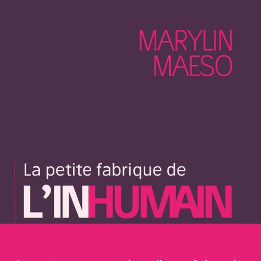 La couverture de "La petite fabrique de l'inhumain" de Marylin Maeso. [www.editions-observatoire.com - Editions observatoire]