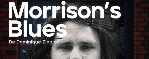 L'affiche du spectacle "Morrison's Blues" de Dominique Ziegler. [DR]