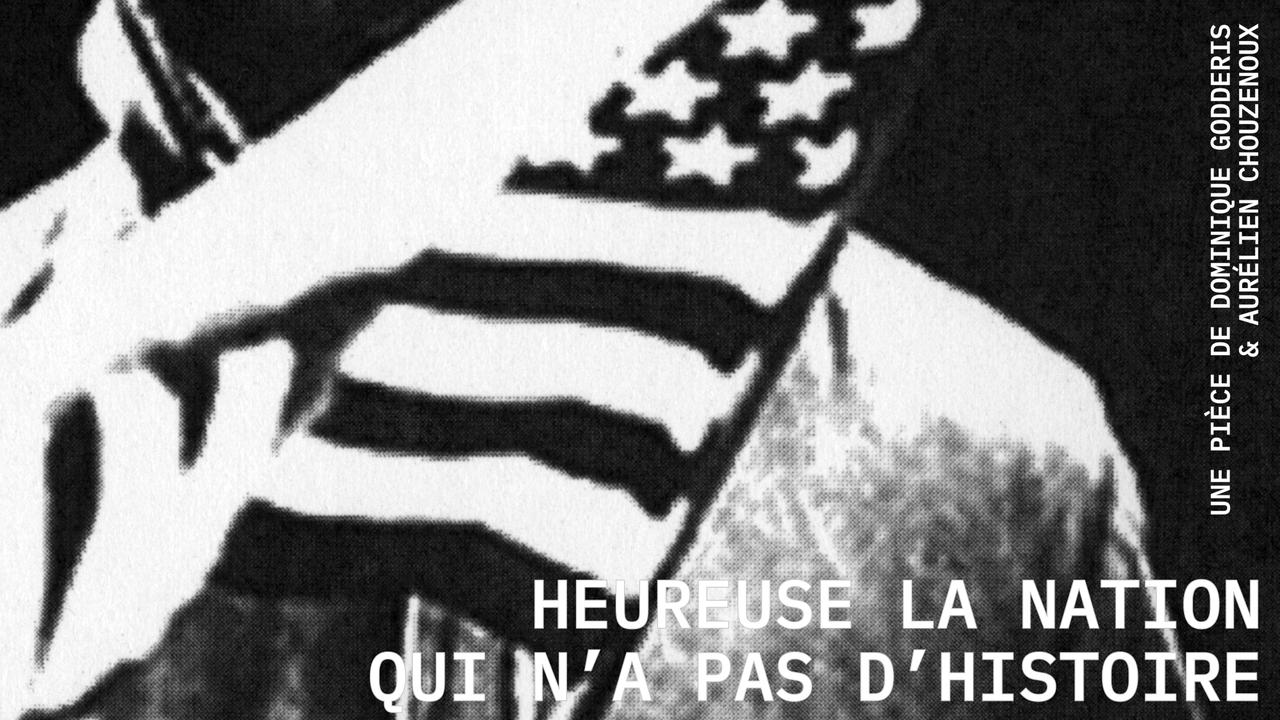 "Heureuse la nation qui n'a pas d'histoire", une pièce de Dominique Godderis, Aurélien Chouzenoux. [Pauline Perret]