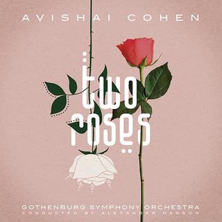 L'album "Two Roses" (Naive Records, 2021) d'Avishai Cohen. [avishaicohen.com - Naive Records 2021 / Avishai Cohen]