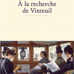 "A la recherche de Vinteuil", un ouvrage d'Etienne Barilier paru aux éditions Phébus. [editionsphebus.fr]