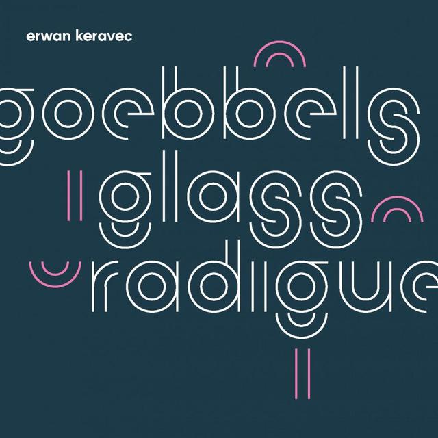 "Goebbels/Glass/Radigue" (Buda Musique, 2020) de Erwan Keravec. [budamusique.com - Buda Musique 2020 / Erwan Keravec]