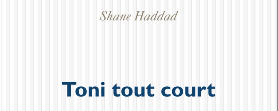 La pochette du livre de Shane Haddad, "Toni tout court". [Ed. P.O.L.]