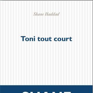 La pochette du livre de Shane Haddad, "Toni tout court". [Ed. P.O.L.]