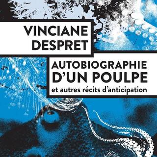 La couverture de l'ouvrage "Autobiographie d'un poulpe" de Vinciane Despret aux éditions Actes Sud. [Actes-Sud.fr - DR]